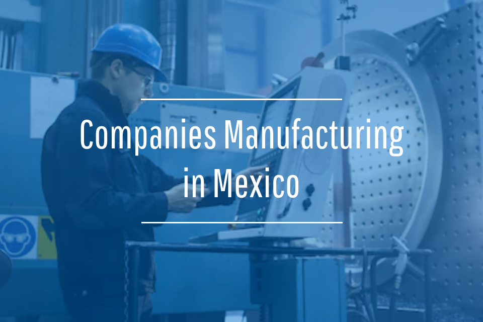 Manufacturing Companies in Mexico